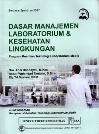 Image of Dasar Manajemen Laboratorium & Kesehatan Lingkungan : Program Keahlihan Teknologi Laboratorium Medik