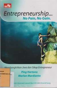 Image of ENTREPRENEURSHIP No Pain, No Gain Membangkitkan Jiwa dan Sikap Entrepreneur
