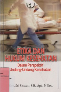 Image of Etika dan Hukum Kesehatan dalam Perspektif Undang-undang Kesehatan