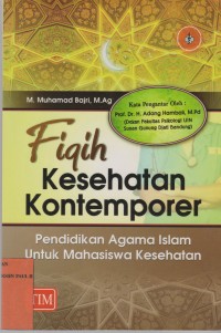 Image of Fiqih kesehatan kontemporer : pendidikan agama Islam untuk mahasiswa kesehatan
