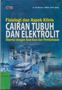 Image of Fisiologi dan Aspek Klinis Cairan Tubuh dan Elektrolit Disertai dengan Soal-soal Pembahasan