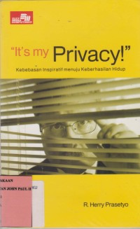 Image of It's My Privacy Kebebasan Inspiratif Menuju Keberhasilan Hidup