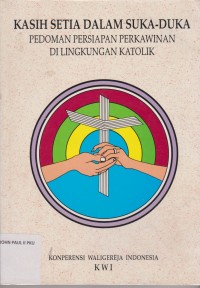 Image of Kasih Setia Dalam Suka-Duka: Pedoman Persiapan Perkawinan Di Lingkungan Katolik  Cet. 2