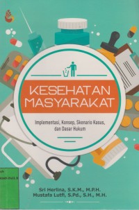 Image of Kesehatan Masyarakat: Implementasi, Konsep, Skenario Kasus, dan Dasar Hukum