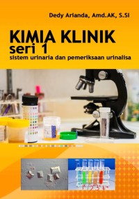 Image of Kimia Klinik Seri 1 : Sistem Urinaria dan Pemeriksaan Urinalisa