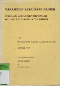 Image of Manajemen Kesehatan Primer Pedoman Manajemen Menengah dalam Upaya Kesehatan Primer