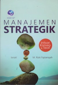 Image of Manajemen Strategik: Intisari Konsep dan Teori
