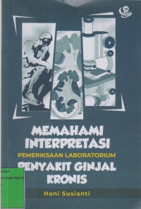 Image of Memahami Interpretasi Pemeriksaan Laboratorium Penyakit Ginjal Kronis