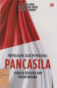 Image of Memahami Dan Memaknai Pancasila Sebagai Ideologi Dan Dasar Negara
