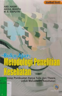 Image of Buku Ajar Metodologi Penelitian Kesehatan : Konsep Pembuatan Karya Tulis dan Thesis untuk Mahasiswa Kesehatan