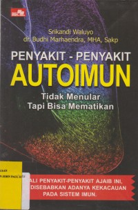 Image of Penyakit-Penyakit Autoimun Tidak Menular tapi Bisa Mematikan