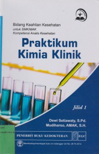 Image of Praktikum Kimia Klinik Bidang Keahlian Kesehatan untuk SMK Analis Kesehatan Jilid 1