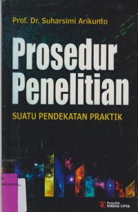 Image of Prosedur Penelitian : Suatu Pendekatan Praktik (2013)