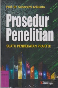 Image of Prosedur Penelitian : Suatu Pendekatan Praktik (2014)