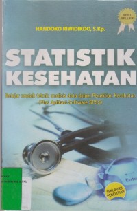 Image of Statistik Kesehatan : Belajar Mudah Teknik AnalisisData dalam Penelitian Kesehatan (Plus Aplikasi Software SPSS)